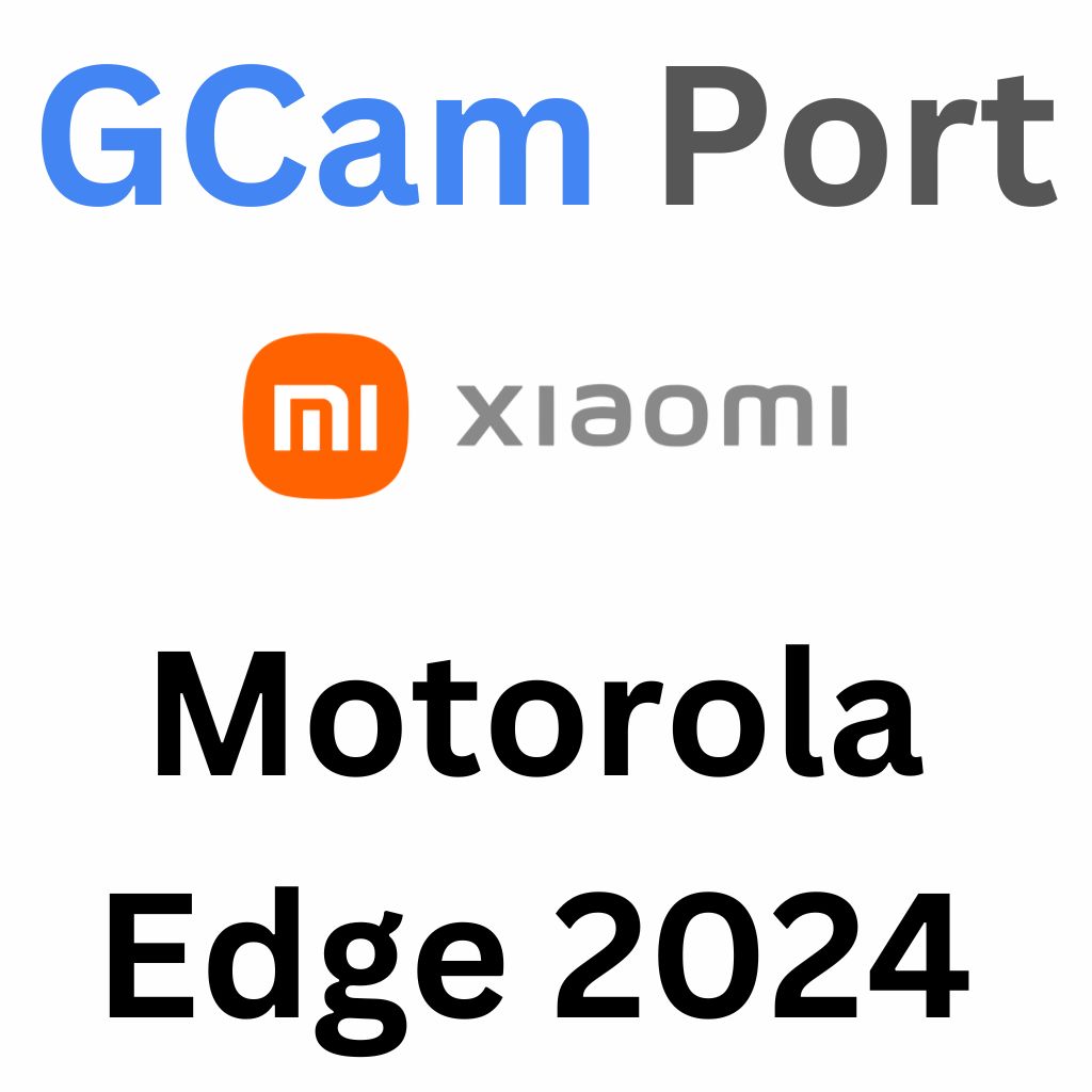 GCam Port For Motorola Edge 2024